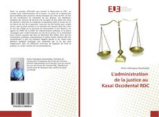 Portada del libro de L'administration de la justice au Kasaï Occidental RDC
