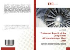 Traitement Superficiel des Composants Aéronautiques par Choc Laser kitap kapağı