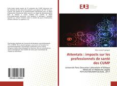 Bookcover of Attentats : impacts sur les professionnels de santé des CUMP