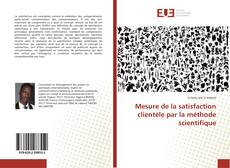Copertina di Mesure de la satisfaction clientèle par la méthode scientifique