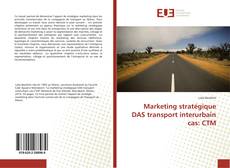 Portada del libro de Marketing stratégique DAS transport interurbain cas: CTM