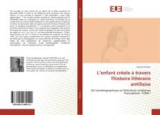 Copertina di L’enfant créole à travers l'histoire littéraire antillaise
