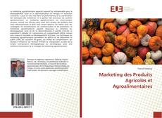 Copertina di Marketing des Produits Agricoles et Agroalimentaires