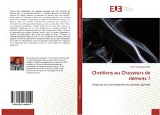 Bookcover of Chrétiens ou Chasseurs de démons ?