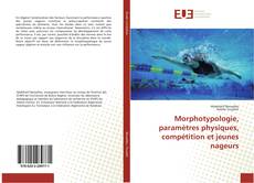 Copertina di Morphotypologie, paramètres physiques, compétition et jeunes nageurs