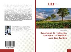 Copertina di Dynamique de respiration dans deux sols fertilisés avec deux fumiers