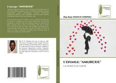 Bookcover of L'éponge: "AMOREXIE"
