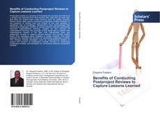 Portada del libro de Benefits of Conducting Postproject Reviews to Capture Lessons Learned
