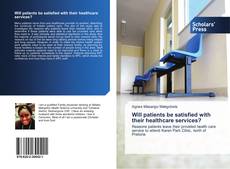 Capa do livro de Will patients be satisfied with their healthcare services? 