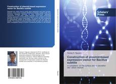Bookcover of Construction of plasmid-based expression vector for Bacillus subtilis