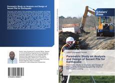 Bookcover of Parametric Study on Analysis and Design of Secant Pile for Earthquake