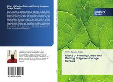 Buchcover von Effect of Planting Dates and Cutting Stages on Forage Cereals