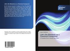 Bookcover of Life's Six Elements as a Chemical Compound
