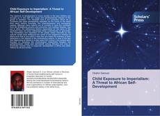 Buchcover von Child Exposure to Imperialism: A Threat to African Self-Development