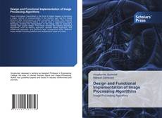 Copertina di Design and Functional Implementation of Image Processing Algorithms