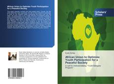 Bookcover of African Union to Optimize Youth Participation for a Peaceful Society