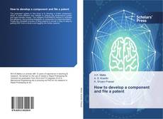 Buchcover von How to develop a component and file a patent