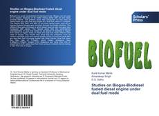 Capa do livro de Studies on Biogas-Biodiesel fueled diesel engine under dual fuel mode 