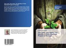 Capa do livro de The Land, The name, The Identity in Post-Glasnost Project in Georgia 