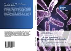 Bookcover of The lytic property of Bacteriophages on Salmonella species