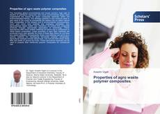 Properties of agro waste polymer composites kitap kapağı
