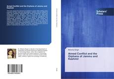 Bookcover of Armed Conflict and the Orphans of Jammu and Kashmir