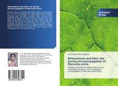 Antioxidants and their role during micropropagation of Sterculia urens kitap kapağı