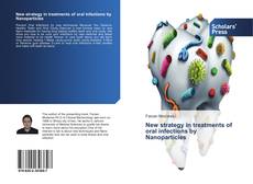Bookcover of New strategy in treatments of oral infections by Nanoparticles