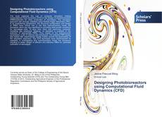 Bookcover of Designing Photobioreactors using Computational Fluid Dynamics (CFD)