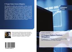Bookcover of IT Project Failure Factors Mitigation