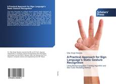 Bookcover of A Practical Approach for Sign Language’s Static Gesture Recognition