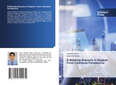 Bookcover of E-Banking Scenario in Gujarat: From Literature Perspective