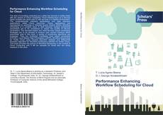 Bookcover of Performance Enhancing Workflow Scheduling for Cloud