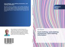 Buchcover von Card clothing, card clothing accessories, card clothing information
