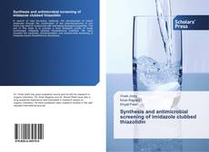 Synthesis and antimicrobial screening of imidazole clubbed thiazolidin kitap kapağı