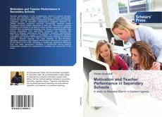 Bookcover of Motivation and Teacher Performance in Secondary Schools