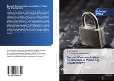 Couverture de Secured Communication mechanism in Public Key Cryptography