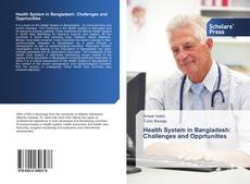 Bookcover of Health System in Bangladesh: Challenges and Opprtunities