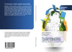The Geometry of Slant Lightlike Submanifolds kitap kapağı
