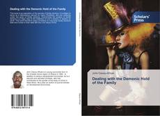 Couverture de Dealing with the Demonic Hold of the Family