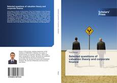 Portada del libro de Selected questions of valuation theory and corporate finance