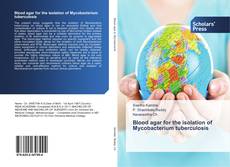 Bookcover of Blood agar for the isolation of Mycobacterium tuberculosis