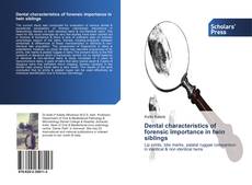 Bookcover of Dental characteristics of forensic importance in twin siblings