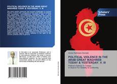 Copertina di POLITICAL VIOLENCE IN THE ARAB GREAT MAGHREB TODAY & YESTERDAY. V. III