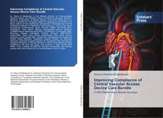 Couverture de Improving Compliance of Central Vascular Access Device Care Bundle