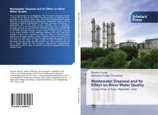 Bookcover of Wastewater Disposal and Its Effect on River Water Quality