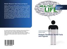 Bookcover of Diabetic Research: Some Facts and Figures