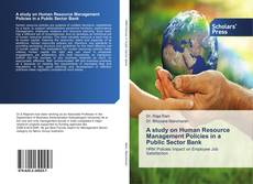 Bookcover of A study on Human Resource Management Policies in a Public Sector Bank