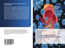 Buchcover von The protective effect of L-arginine against nephrotoxicity