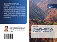 VEGETATION COMPOSITION AND REGENERATION STATUS OF INACTIVE LANDSLIDES的封面